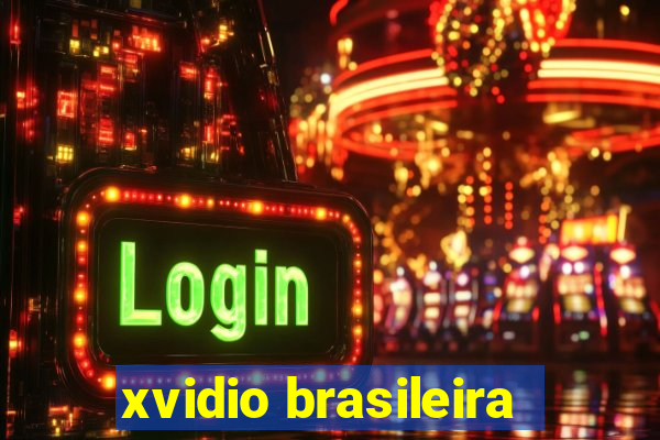 xvidio brasileira